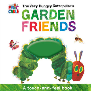 The Very Hungry Caterpillar's Garden Friends Touch and Feel Book