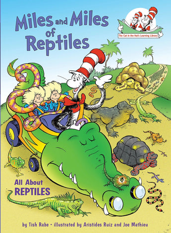 Cartoon of Cat in the Hat with kids in an alligator car, lizards, snakes. Text: Miles and Miles of Reptiles by Random House.