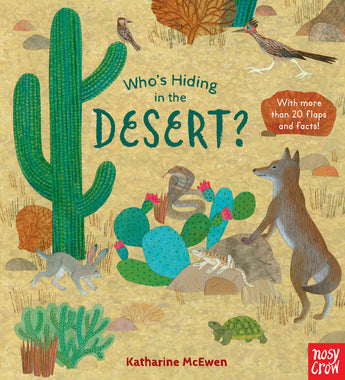 Whos Hiding in the Desert? by Katharine McEwen, a lift-the-flap board book with desert wildlife and cacti. Brand: Random House.