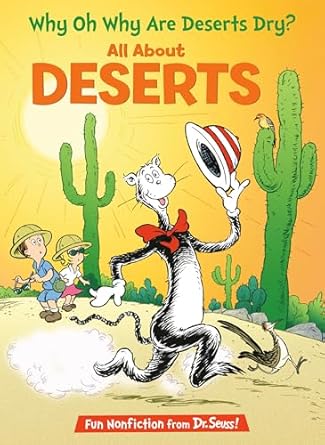 Dr. Seusss Cat in the Hat stands in a desert with kids and cactus. Text: Why Oh Why Are Deserts Dry? From Random House Learning Library!.