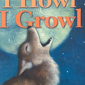 I Howl I Growl Board Book