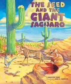 "The Seed and The Giant Saguaro" Book By Jennifer Ward