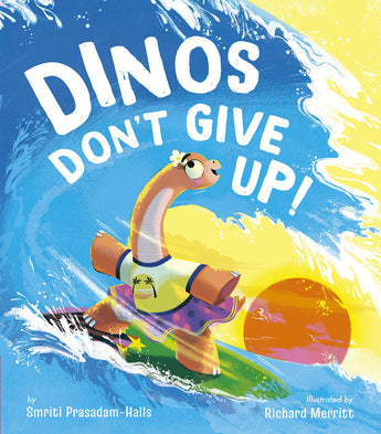 A dinosaur tale unfolds, surfing at sunset in a floral suit with Dinos Dont Give Up! showing pure determination. #RandomHouse.