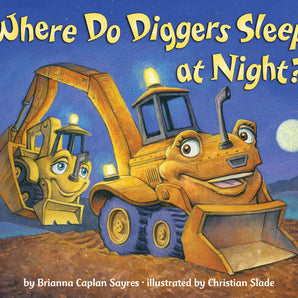 Where Do Diggers Sleep At Night Hardcover Book