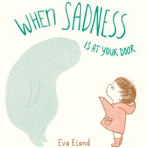 When Sadness Is At Your Door Hardcover Book