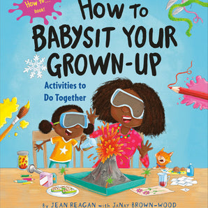 How to Babysit Your Grown-Up: Activities to Do Together Hardcover Book