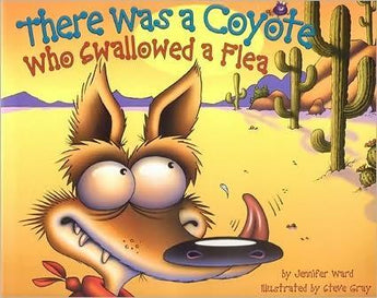 Illustrated There Was a Coyote Who Swallowed a Flea Hardcover by National Book Network: A desert-themed coyote with bulging eyes.