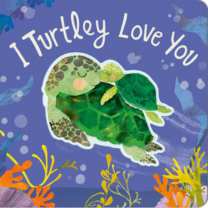 I Turtley Love You Board Book
