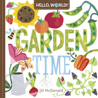 Hello World! Garden Time Board Book by Random House features a vibrant cover with fruits, vegetables, and gardens to inspire toddlers.