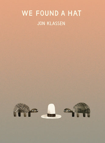 Two turtles eye a hat with a gradient brown backdrop. Text: We Found a Hat Hardcover Book by Jon Klassen, Random House.