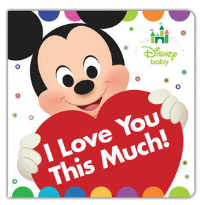 Disney Baby: I Love You This Much! Board Book