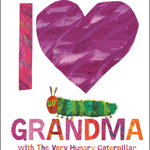 I Love Grandma with The Very Hungry Caterpillar Hardcover Book