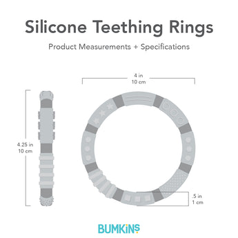 Gray silhouette of Bumkins Silicone Teething Rings with dimensions—width: 4 in (10 cm), height: 4.25 in (10 cm), depth: .5 in (1 cm).