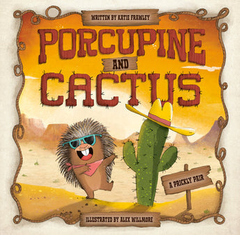 Porcupine and Cactus Hardcover by Katie Frawley (Random House): A cheery porcupine and a sunglass-clad cactus enjoy desert friendship.