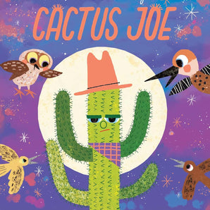 The Ballad of Cactus Joe hardcover by Treasure Chest Books features a saguaro cactus in a hat raising its arms amid colorful birds, set against a starry purple sky with a large moon.