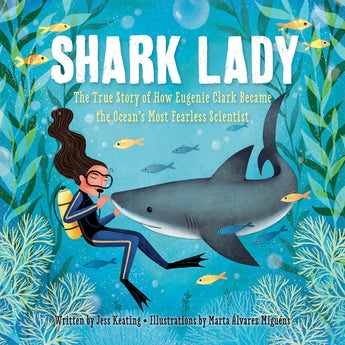 The Shark Lady hardcover by Sourcebooks shows Eugenie Clark in scuba gear swimming with sharks, fish, and sea plants.