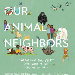 Our Animal Neighbors Hardcover by Random House features a cover illustrating diverse animals and humans, emphasizing connection and compassion.