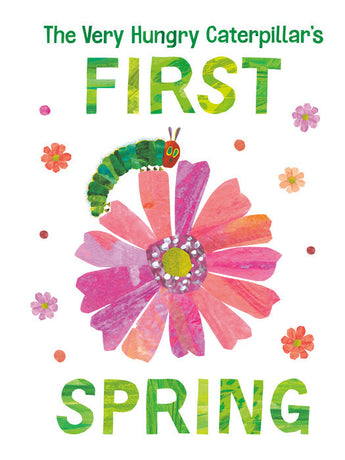 Illustrated caterpillar on a pink flower, text reads: The Very Hungry Caterpillars First Spring Board Book by Random House.