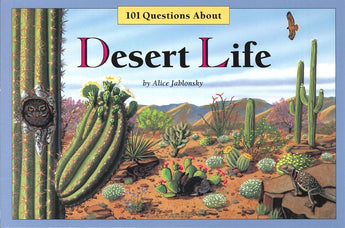 101 Questions About Desert Life by Treasure Chest Books: A paperback featuring a Southwest desert scene with cacti, plants, an owl & animals.