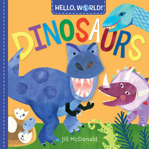 Hello World! Dinosaurs by Random House is a colorful board book introducing toddlers to dinosaur science.