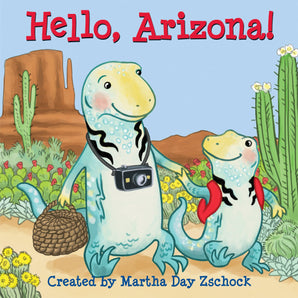 In Hello Arizona by Treasure Chest Books, two dinosaurs explore Arizona with a basket and camera amidst cacti, flowers, and lizards.