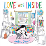 Cover of Love Was Inside by Random House: A child hugs a dog amid books, toys, and a globe in their vibrant bedroom—ideal picture book art.