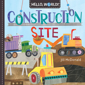 Hello toddlers! Explore Hello World! Construction Site by Random House, filled with colorful vehicles and tools.