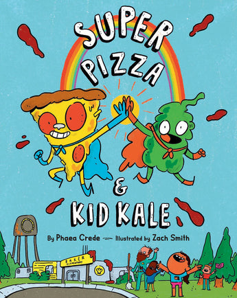 Super Pizza & Kid Kale: Do-Gooders, a hardcover by Random House, features cartoon pizza and kale high-fiving under a rainbow.