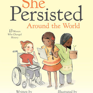 She Persisted Around The World Hardcover by Chelsea Clinton, Random House: book cover shows three girls embracing activism and hope.