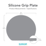 The Bumkins Silicone Grip Plate: Marble has a suction base, measures 8 inches (20 cm) in diameter, 7 inches (18 cm) in height, and 1 inch (3 cm) thick. This food-safe silicone plate provides stability during meals.