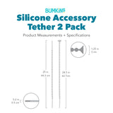Bumkins Silicone Accessory Tether 2-Pack with dimensions—width: .2 in (.5 cm), height: 25 in (64.3 cm), suction cup width: 1.25 in (3 cm).